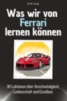 Emil Lang - Was wir von Ferrari lernen können - Das perfekte Geschenk für Weihnachten und Geburtstag für Männer, Frauen und Teenager