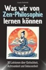 Louis Schmid - Was wir von Zen-Philosophie lernen können - Das perfekte Geschenk für Weihnachten und Geburtstag für Männer, Frauen und Teenager