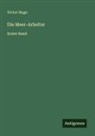 Victor Hugo - Die Meer-Arbeiter