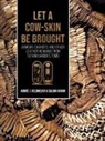 Salima Ikram, André J. Veldmeijer - Let a cow-skin be brought
