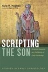 Kyle R. Hughes - Scripting the Son