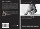 Alexandre César G. Gomes de Oliveira - Poder y aprendizaje