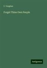 C. Vaughan - Forget Thine Own People
