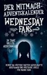 Anna Fischer, Anna Fischer - Der Mitmach Adventskalender für Wednesday-Fans: 24 Tage voller Geheimnisse
