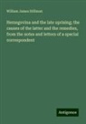 William James Stillman - Herzegovina and the late uprising; the causes of the latter and the remedies, from the notes and letters of a special correspondent