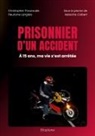 Natacha Colbert, Fleuriane Langlais, Christopher Thouroude - Prisonnier d'un accident
