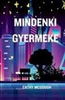 Cathy McGough - MINDENKI GYERMEKE HUNGARIAN EDITION