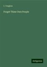 C. Vaughan - Forget Thine Own People