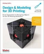 Griffin Matthew - Design and Modeling for 3D Printing