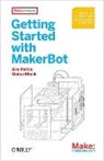 France Anna Kaziunas, Pettis Bre, Shergill Jay - Getting Started with MakerBot