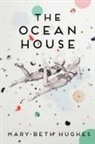 Mary-Beth Hughes - The Ocean House