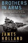 James Holland - Brothers in Arms