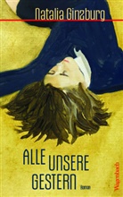 Natalia Ginzburg - Alle unsere Gestern