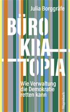 Julia Borggräfe - Bürokratopia