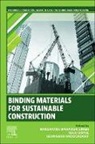 Raju Goyal, Bernhard Middendorf, Nakshatra Bahadur Singh - Binding Materials for Sustainable Construction
