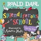 Roald Dahl, Quentin Blake - Roald Dahl: Splendiferous School