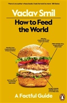 Vaclav Smil, Smil Vaclav - How to Feed the World