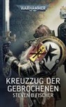 Steven B Fisher - Warhammer 40.000 - Kreuzzug der Gebrochenen