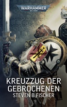 Steven B Fisher - Warhammer 40.000 - Kreuzzug der Gebrochenen