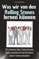 Eva Hoffmann - Was wir von den Rolling Stones lernen können - Das perfekte Geschenk für Weihnachten und Geburtstag für Männer, Frauen und Teenager