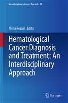 Nima Rezaei - Hematological Cancer Diagnosis and Treatment: An Interdisciplinary Approach