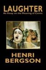 Henri Bergson - Laughter
