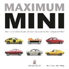 Jeroen Booij, Booij Jeroen - Maximum Mini: The Essential Book of Cars Based on the Original Mini