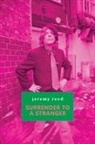 Jeremy Reed - Surrender to a Stranger