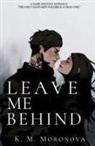 K. M. Moronova, K.M. Moronova - Leave Me Behind