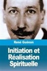 René Guénon - Initiation et Réalisation Spirituelle