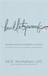 Jill McMahon - Bulletproof--Healing After Gun Violence & Trauma