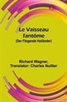 Richard Wagner - Le Vaisseau fantôme (Der Fliegende Holländer)