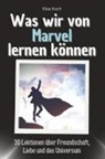Elias Koch - Was wir von Marvel lernen können - Das perfekte Geschenk für Weihnachten und Geburtstag für Männer, Frauen und Teenager