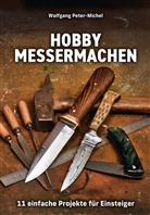 Wolfgang Peter-Michel - Hobby Messermachen