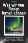Leah Keller - Was wir von Finnen lernen können - Das perfekte Geschenk für Weihnachten und Geburtstag für Männer, Frauen und Teenager