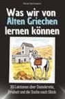 Alice Herrmann - Was wir von Alten Griechen lernen können - Das perfekte Geschenk für Weihnachten und Geburtstag für Männer, Frauen und Teenager
