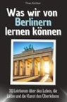 Theo Richter - Was wir von Berlinern lernen können - Das perfekte Geschenk für Weihnachten und Geburtstag für Männer, Frauen und Teenager