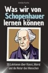 Emilia Fuchs - Was wir von Schopenhauer lernen können - Das perfekte Geschenk für Weihnachten und Geburtstag für Männer, Frauen und Teenager