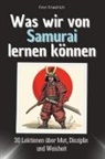 Finn Friedrich - Was wir von Samurai lernen können - Das perfekte Geschenk für Weihnachten und Geburtstag für Männer, Frauen und Teenager