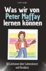 Leah Lange - Was wir von Peter Maffay lernen können - Das perfekte Geschenk für Weihnachten und Geburtstag für Männer, Frauen und Teenager