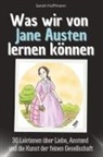 Sarah Hoffmann - Was wir von Jane Austen lernen können - Das perfekte Geschenk für Weihnachten und Geburtstag für Männer, Frauen und Teenager