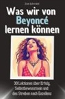 Zoe Schmidt - Was wir von Beyoncé lernen können - Das perfekte Geschenk für Weihnachten und Geburtstag für Männer, Frauen und Teenager