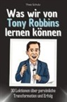 Theo Schulz - Was wir von Tony Robbins lernen können - Das perfekte Geschenk für Weihnachten und Geburtstag für Männer, Frauen und Teenager
