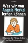 Clara Wolf - Was wir von Angela Merkel lernen können - Das perfekte Geschenk für Weihnachten und Geburtstag für Männer, Frauen und Teenager