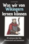Lina Schröder - Was wir von Wikingern lernen können - Das perfekte Geschenk für Weihnachten und Geburtstag für Männer, Frauen und Teenager