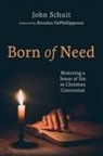 John Schuit - Born of Need