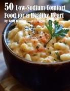 Kelly Johnson - 50 Low-Sodium Comfort Food for a Healthier Heart
