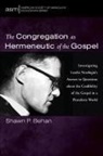 Shawn P. Behan - The Congregation as Hermeneutic of the Gospel