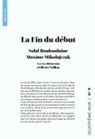Solal Bouloudnine, Maxime Mikolajczak, Olivier Veillon - La Fin du début