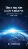 E. Hughes - Time and the Multi-Universe